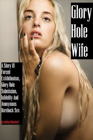 collette lowery recommends Gloryhole Stories