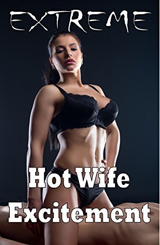 bryan longhurst recommends Extreme Hotwife