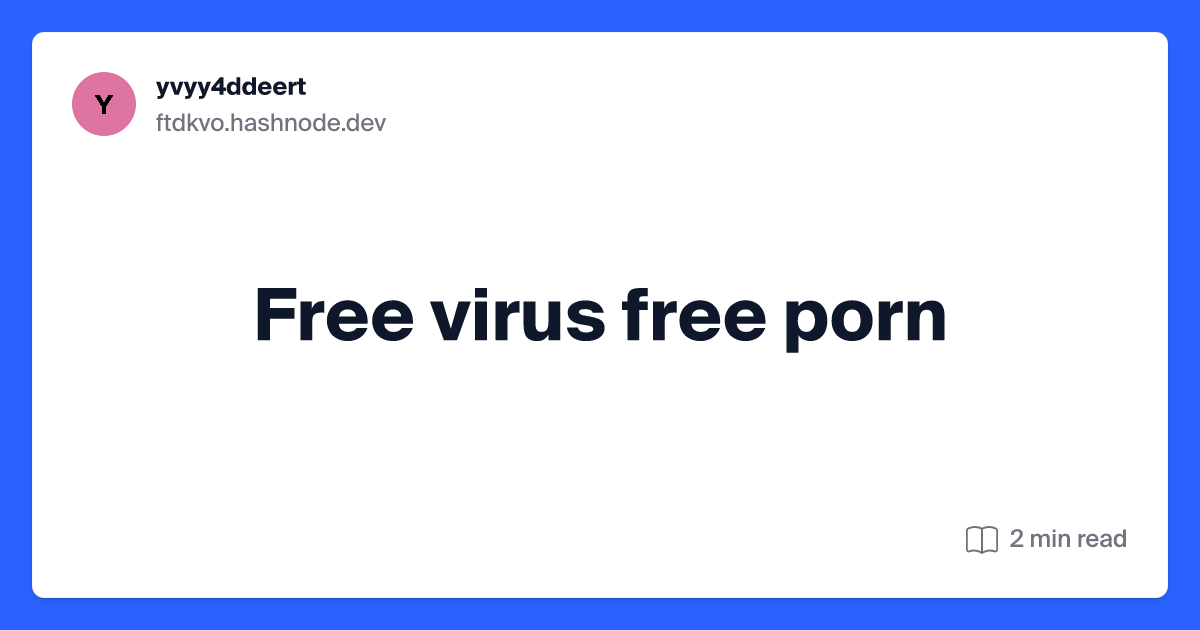 cody dibiase recommends virusfree porn sites pic